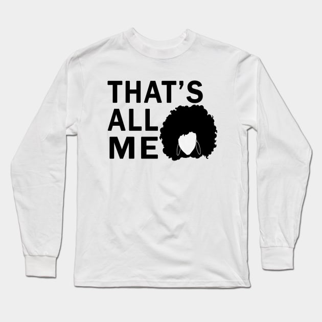 Thats all me! Long Sleeve T-Shirt by one_vibe_apparel